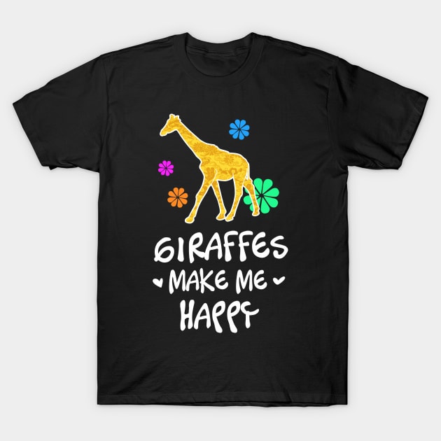 Cool Giraffe Make Me Happy Gift Product Giraffes Women Kids Design T-Shirt by Linco